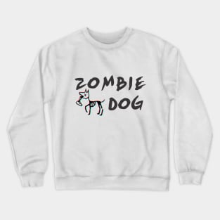 Zombie Dog Crewneck Sweatshirt